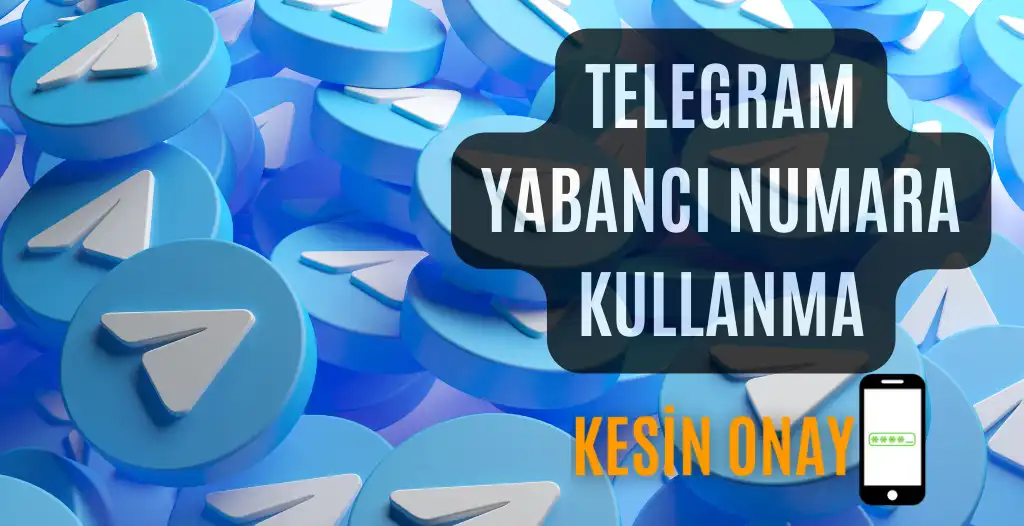 Telegram Yabancı Numara Kullanma